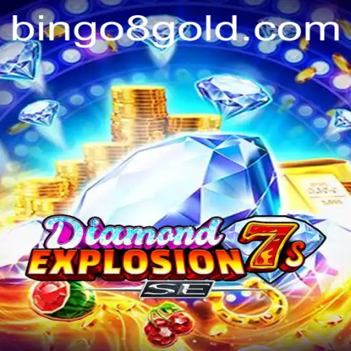Discover the Excitement of DiamondExplosion7sSE with Bingo 8