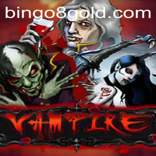 Exploring the Thrills of Vampire: A Seamless Blend with Bingo 8