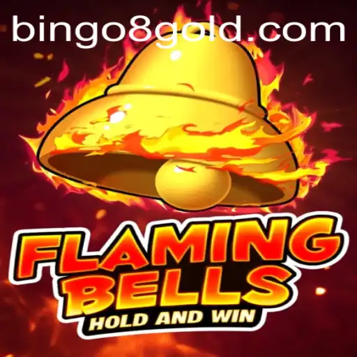 Flaming Bells: Exploring the Exciting World of Bingo 8